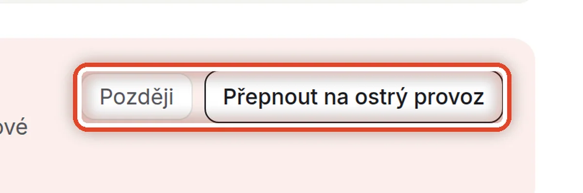 Detail — Přepněte na ostrý provoz