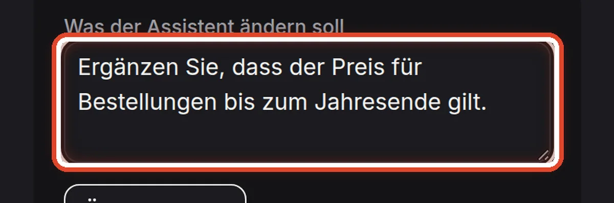 Nahaufnahme – Schreiben, was der Assistent ändern soll