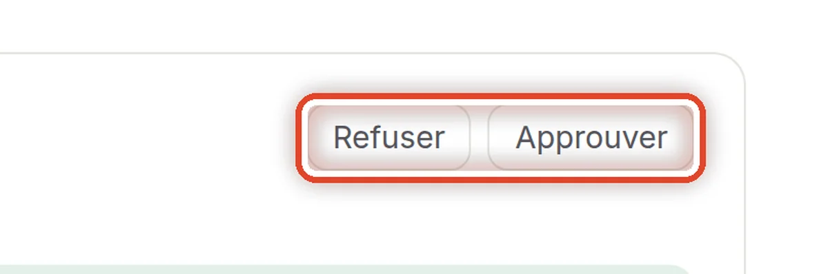 Gros plan – Approuver ou refuser